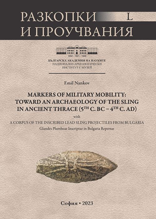 MARKERS OF MILITARY MOBILITY: TOWARD AN ARCHAEOLOGY OF THE SLING IN ANCIENT THRACE (5th c. BC – 4th c. AD)