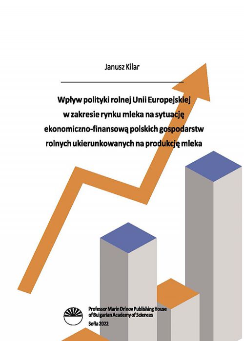Wpływ polityki rolnej Unii Europejskiej w zakresie rynku mleka na sytuację ekonomiczno-finansową polskich gospodarstw rolnych ukierunkowanych na produkcję mleka