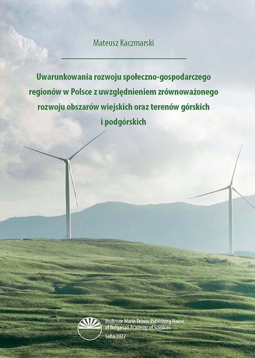 Uwarunkowania rozwoju społeczno-gospodarczego regionów w Polsce z uwzględnieniem zrównoważonego rozwoju obszarów wiejskich oraz terenów górskich i podgórskich